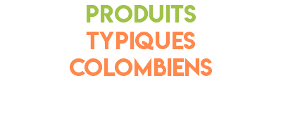 PRODuits typiques colombiens 